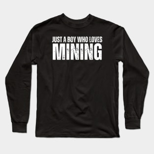 Just A Boy Who Loves Mining Long Sleeve T-Shirt